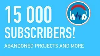 15K SUB SPECIAL: Unused Songs, Side Projects and More!