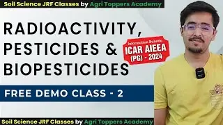 SOIL SCIENCE JRF SRF DEMO CLASS 2 || Radioactivity, Pesticides & Biopesticides