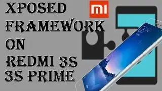 (MIUI 7/8)Install Xposed Framework on Redmi3s/3sPrime