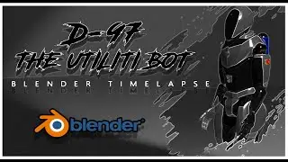 Blender Timelaps | D-97 Utility Bot | Double_D