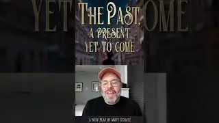 THE PAST, A PRESENT YET TO COME Play By Playwright Matt Schatz Promo – A New Christmas Play 