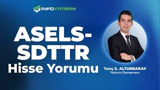 Tunç Safa Altunsaray'dan ASELS - SDTTR Hisse Yorumu '28 Aralık 2025' | İnfo Yatırım