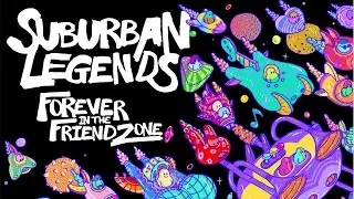 SUBURBAN LEGENDS -- 4. MAKING OUT -- FOREVER IN THE FRIENDZONE