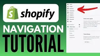 Shopify Navigation Tutorial - Full Guide In 2023!