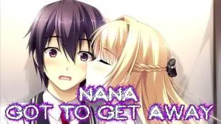 [Nightcore] NANA Got To Get Away