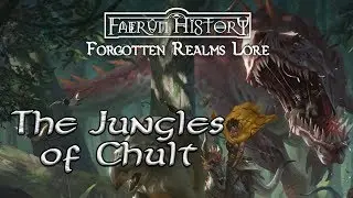 The Jungle of Chult - Forgotten Realms Lore