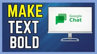 Google Chat Tutorial How to Make Text Bold In Google Chat - (Easy Guide!)