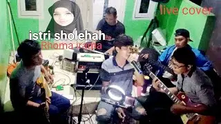 istri yang sholehah - Rhoma irama ( live cover By :D' prock band )