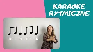 Karaoke rytmiczne (wartości rytmiczne)
