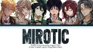 『 HOW WOULD 5WIRL ft. Scara (6REEZE) sing - Mirotic | (Color Coded Lyrics Eng/Rom/Han)