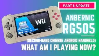 Anbernic RG505 Handheld – What/How I’m Playing Now!, Update: Part 3