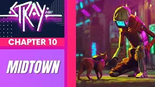 STRAY - Midtown | Chapter 10 | PC 1080p | Gameplay |