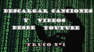 DESCARGAR CANCIONES Y VIDEOS DESDE YOUTUBE