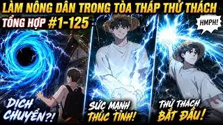 | FULL BỘ 1-125 | LÀM NÔNG DÂN TRONG TÒA THÁP THỬ THÁCH | SEASON 1
