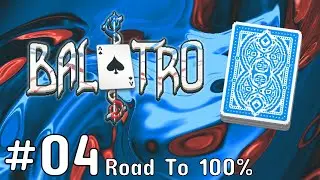 Taking the Blue Deck Out For a Spin | Balatro | Road to 100% #04