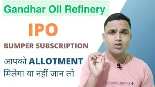 Gandhar Oil Refinery ipo allotment chances: know your probability | Gandhar Oil Refinery ipo