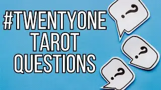 #TWENTYONETAROTQUESTIONS