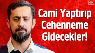 Cami Yaptırıp Cehenneme Gidecekler! - Ucb | Mehmet Yıldız 