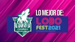 Lo mejor de #LOBOFEST2021
