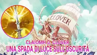 LA VERITÀ SUL NOME CLAÍOMH D. CLOVER- One Piece Capitolo 1120
