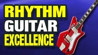 Developing Rhythm Guitar Excellence