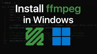 How to Download and install ffmpeg in Windows
