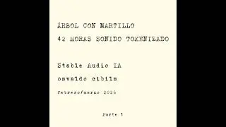 ÁRBOL CON MARTILLO - 42 HORAS SONIDO TOKENIZADO - Parte 1
