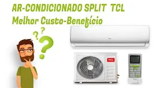 AR-CONDICIONADO SPLIT TCL Melhor Custo-Benefício