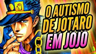 Como JOTARO Descobriu seu AUTISMO em JOJO?