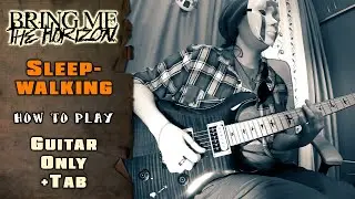 Bring Me The Horizon - Sleepwalking | GUITAR ONLY + SCREEN TABS | HOW TO PLAY