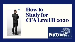 How Study for CFA Level II June 2020 | FinTree