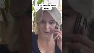 If Introverts Were Honest 