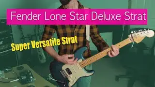 Most Versatile Strat? - Fender Lonestar Deluxe Stratocaster