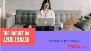top gadget da avere in casa
