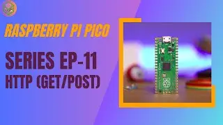 E.P-11 | HTTP get/post (urequests) using  Raspberry pi pico | PICO series