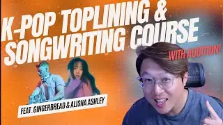 K-POP SONGWRITING & TOPLINING COURSE WITH PLACEMENT/AUDITION OPPORTUNITIES NOW OPEN!