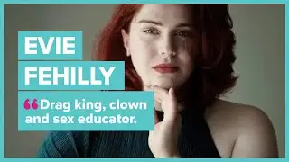 #09 - Evie Fehilly / Drag king, clown and sex educator
