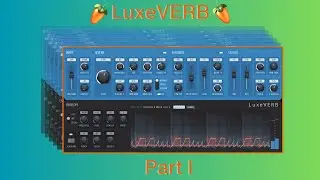 FL Studio | LuxeVERB Review - Part 1 of 3