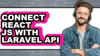 How to Connect React Js with Laravel Api - Easy Guide
