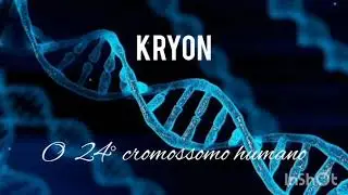 Kryon em Português - Ativação do 24° cromossomo.