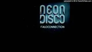 Italoconnection - Neon Disco (Also Playable Mono Remix 2017) [Italo Disco 2016]