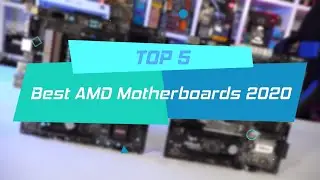 TOP 5 Best AMD Motherboards 2020