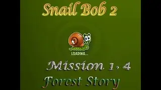 Snail Bob 2 Mission 1 4 Forest Story