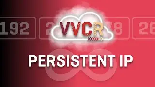 VVCR User Guide: Persistent IP Addresses