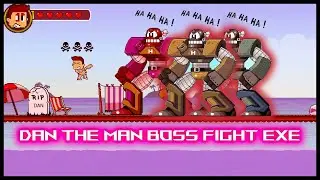 Dan The Man Boss Fight EXE .