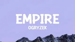 Ogryzek - EMPIRE