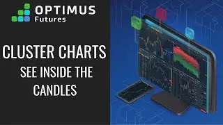 Cluster Charts - See Inside the Candles