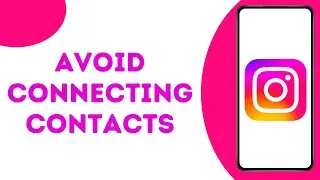 How to Not Connect Contacts on Instagram ?