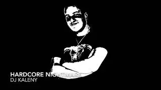DJ Kaleny - Hardcore Nightmare
