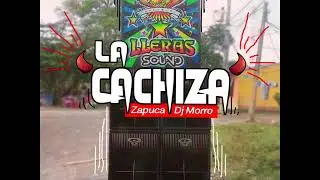 La Cachiza - Zapuca + Dj Morro - (Lleras Sound)